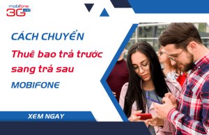 cach chuyen thue bao tra truoc sang tra sau