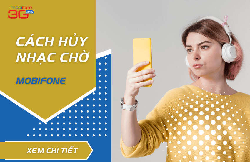 4 Cách xóa, hủy nhạc chờ MobiFone trên điện thoại