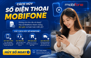 cach huy so dien thoai mobifone