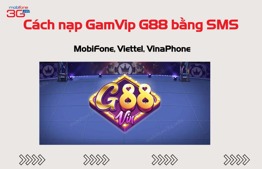 Cách nạp GamVip G88 bằng SMS MobiFone, Viettel, Vina cực dễ