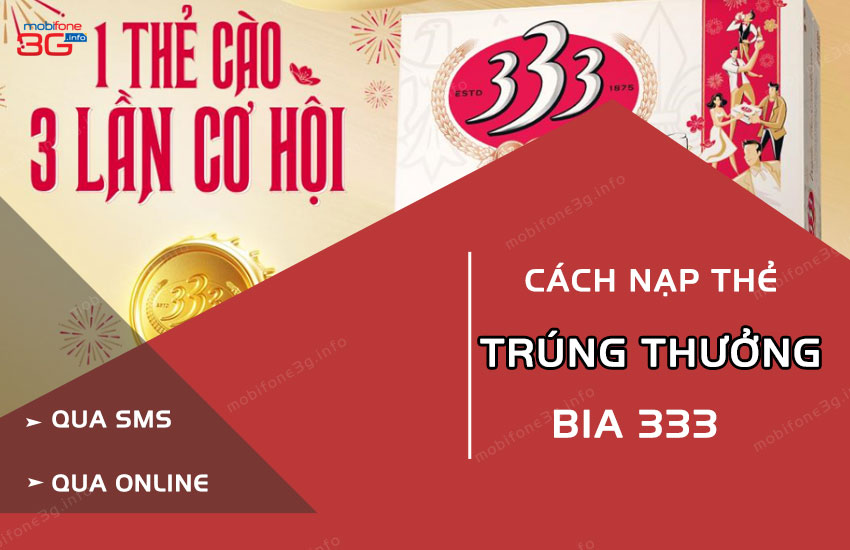 Cách nạp thẻ trúng thưởng Bia 333 siêu đơn giản