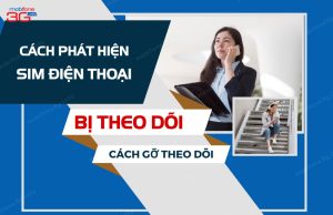 cach phat hien sim dien thoai bi theo doi