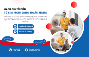 chuyen tien tu sim mobi sang ngan hang