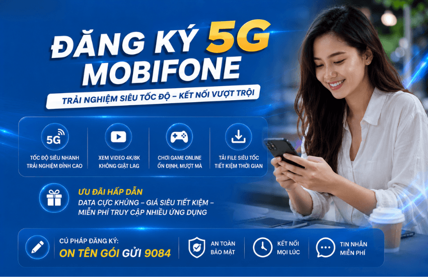Cách đăng ký 5G MobiFone ngày, tháng bảng giá rẻ mới nhất