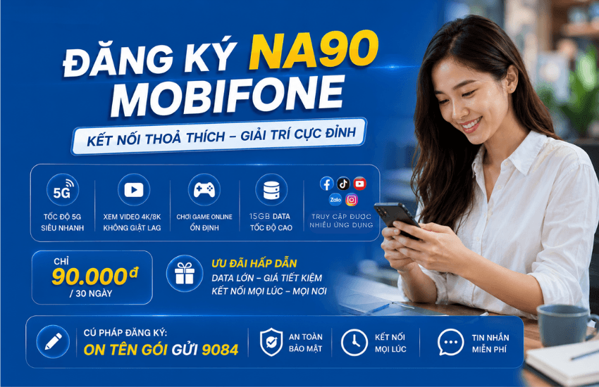 Đăng ký gói NA90 MobiFone nhận 15GB dùng 30 ngày 90K
