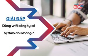 dung wifi cong ty co bi theo doi khong