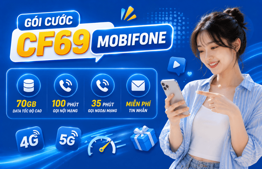 Gói CF69 MobiFone nhận 70GB, gọi thoại và SMS liên tục chỉ 69K