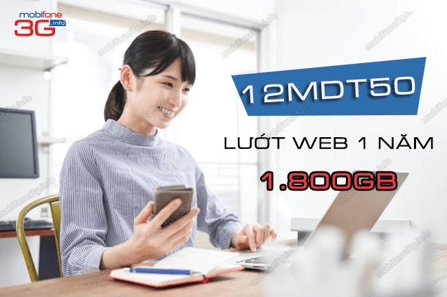 Thông tin chi tiết sim/gói cước 12MDT50 MobiFone có gì HOT