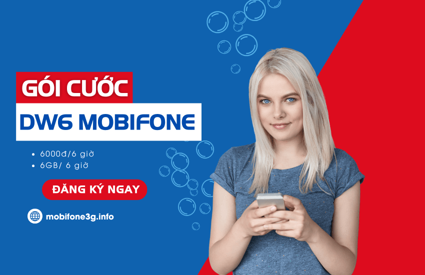 Đăng ký gói DW6 MobiFone có 6GB dùng trong 6 giờ
