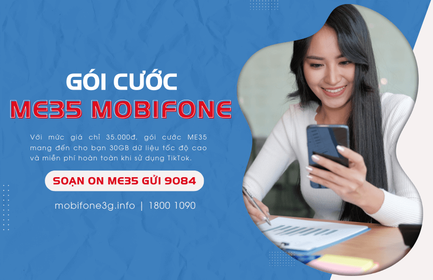 ĐK gói ME35 MobiFone, 30GB miễn phí truy cập TikTok 7 ngày