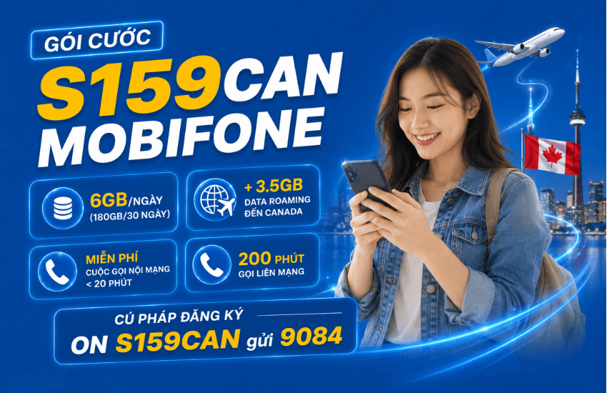 Đăng ký gói S159CAN MobiFone: 9.5GB Roaming đến Canada