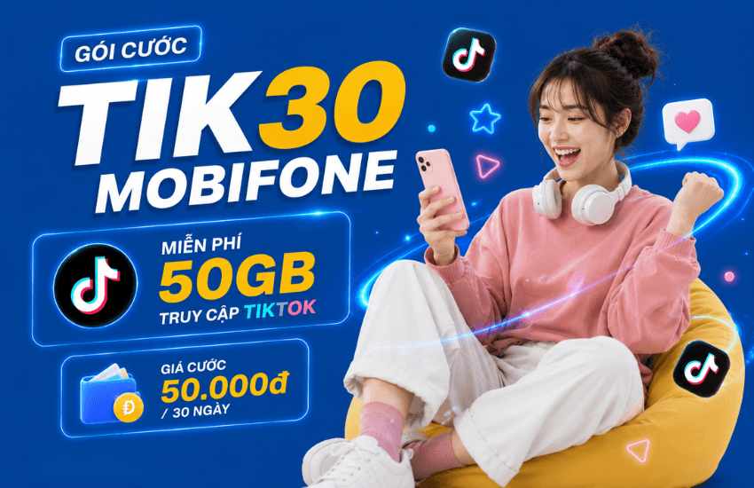 Miễn phí TikTok khi kích hoạt gói TIK30 của MobiFone giá 50K