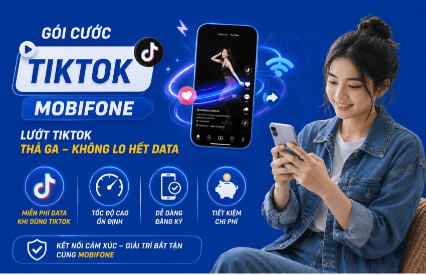 Gói cước TikTok MobiFone chỉ 3K 10K ngày tháng FREE TikTok