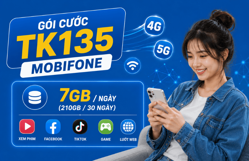 Cách đăng ký và huỷ gói TK135 MobiFone ưu đãi 7GB/ngày 135K
