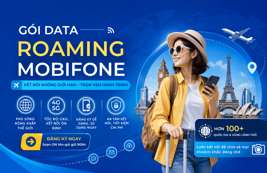 Gói cước 4G quốc tế MobiFone: Giá cước phí & data roaming