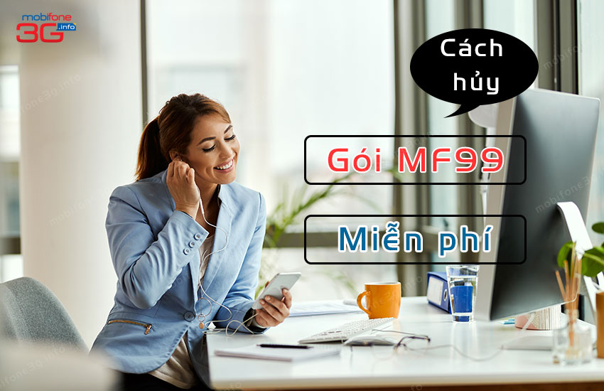 2 Cách hủy gói MF99 của MobiFone miễn phí và nhanh nhất