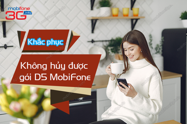 khong huy duoc goi d5 mobifone