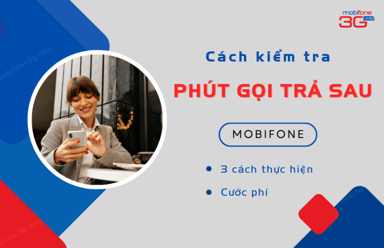 kiem tra phut goi con lai tra sau mobifone