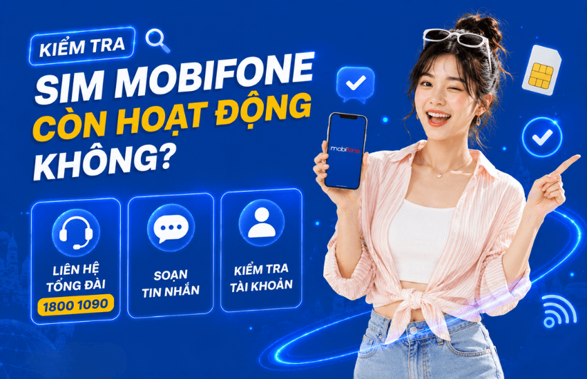 Cách kiểm tra sim bị khóa MobiFone hay đang hoạt động