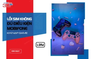 Loi sim khong du dieu kien MobiFone khi nap game