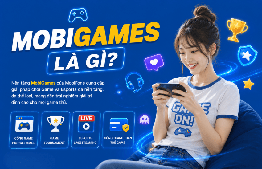 Dịch vụ Mobigames là gì? Cách đăng ký và huỷ gói Mobigames