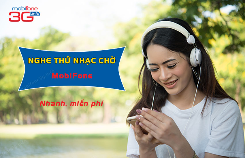 3 Cách nghe thử nhạc chờ MobiFone trên điện thoại của mình
