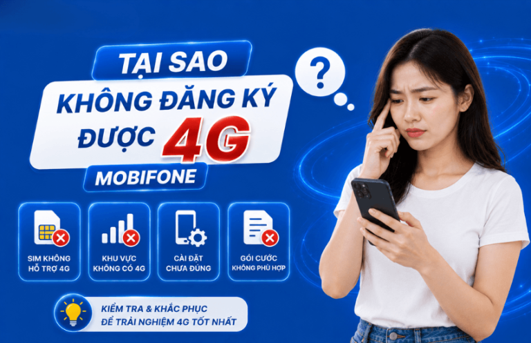 tai sao khong dang ky duoc 4g mobifone