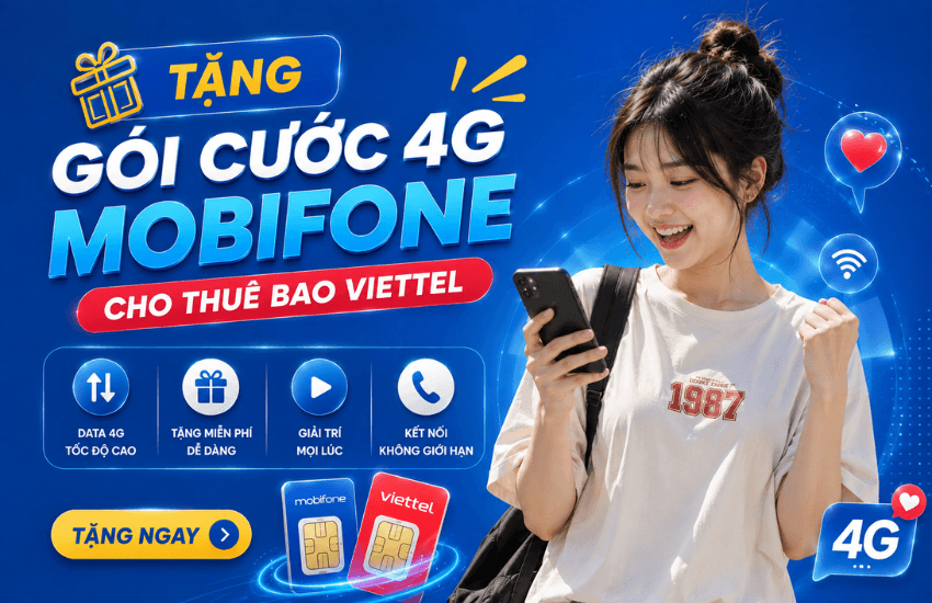 Tặng gói cước 4G MobiFone cho thuê bao Viettel mới nhất