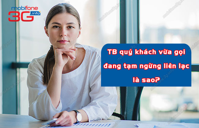 thue bao quy khach vua goi dang tam ngung lien lac