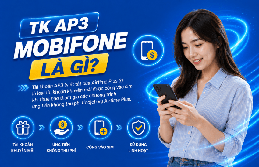 Tài khoản TK AP3 MobiFone là gì? Cách chuyển tiền KM sang TKC