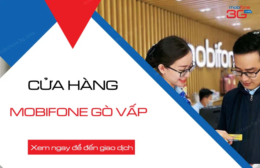 11 Địa chỉ trung tâm MobiFone Quang Trung Gò Vấp gần nhất